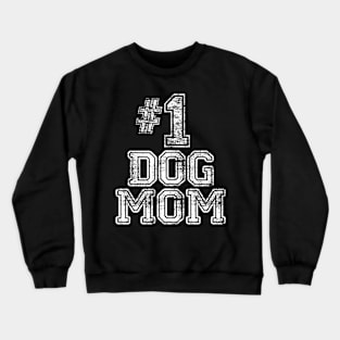 1 Dog Mom   Number One Dog Lovers Pet  Ee Crewneck Sweatshirt